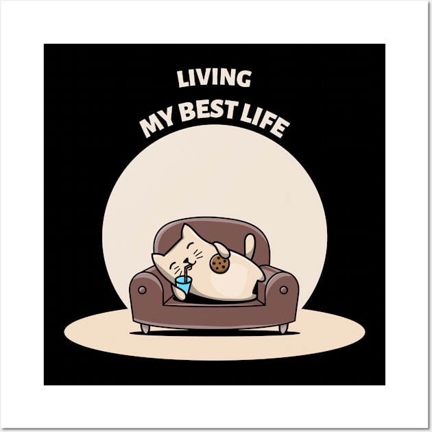 Funny Cat Living My Best Life Wall Art by Tip Top Tee's